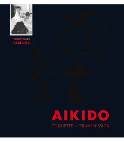 Cover of Aïkido – Étiquette et transmission (Budo Éditions): dark background with calligraphy, a small photo of Tamura and the title in red